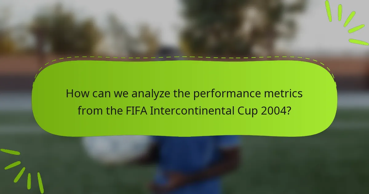 How can we analyze the performance metrics from the FIFA Intercontinental Cup 2004?