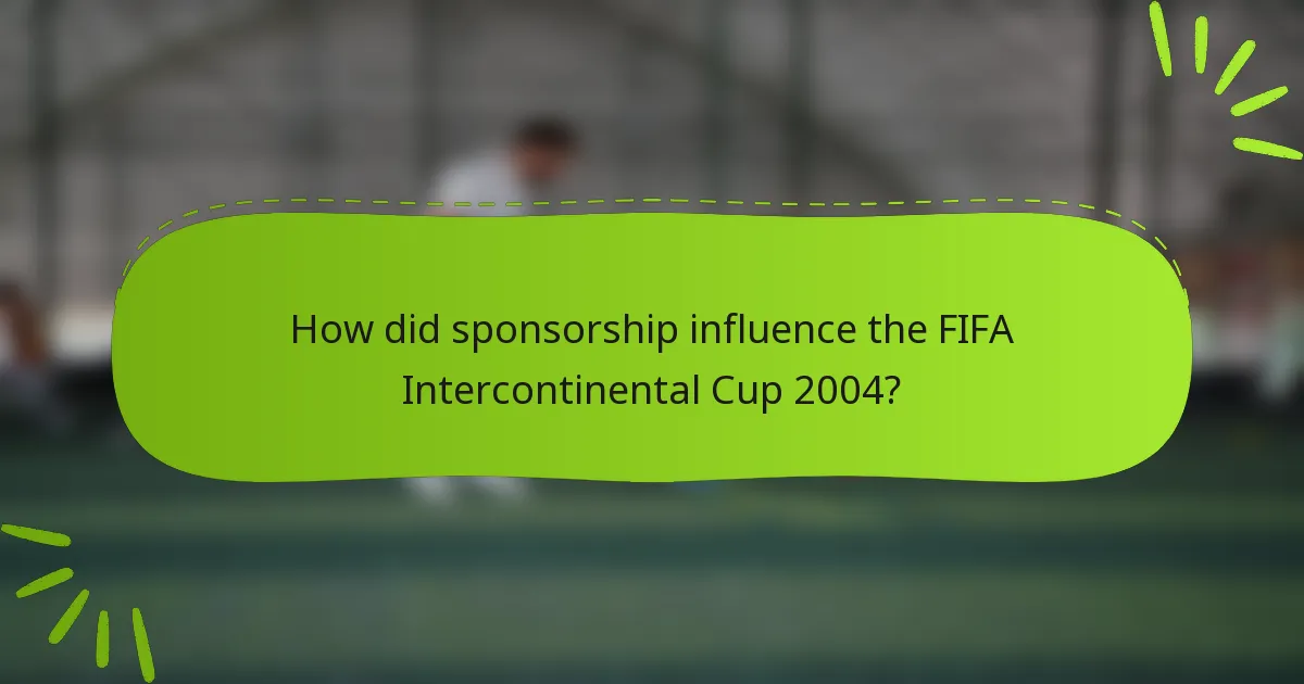 How did sponsorship influence the FIFA Intercontinental Cup 2004?