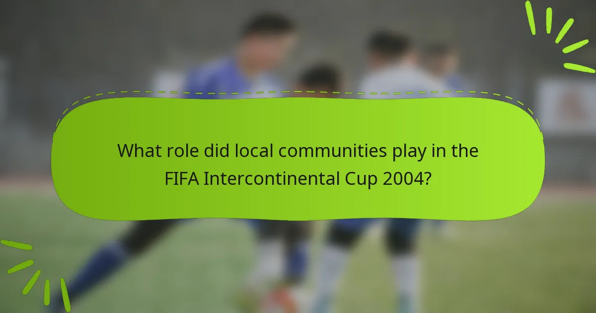 What role did local communities play in the FIFA Intercontinental Cup 2004?