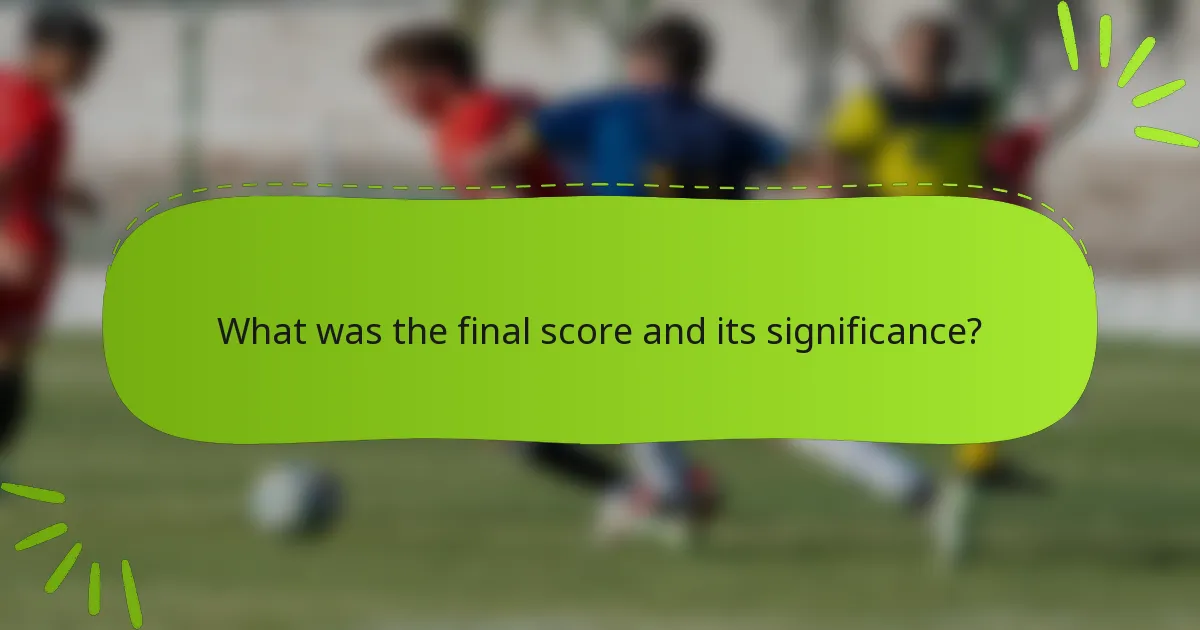 What was the final score and its significance?