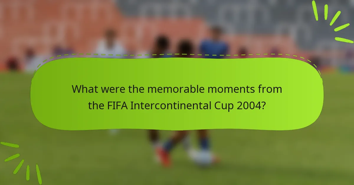 What were the memorable moments from the FIFA Intercontinental Cup 2004?
