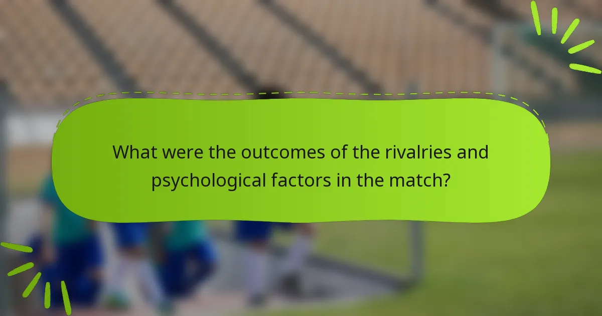 What were the outcomes of the rivalries and psychological factors in the match?