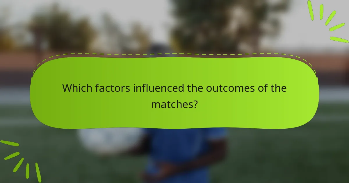 Which factors influenced the outcomes of the matches?