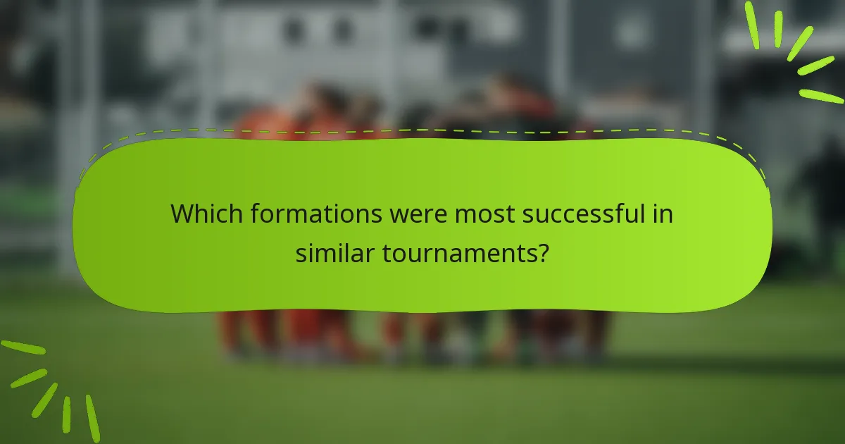 Which formations were most successful in similar tournaments?