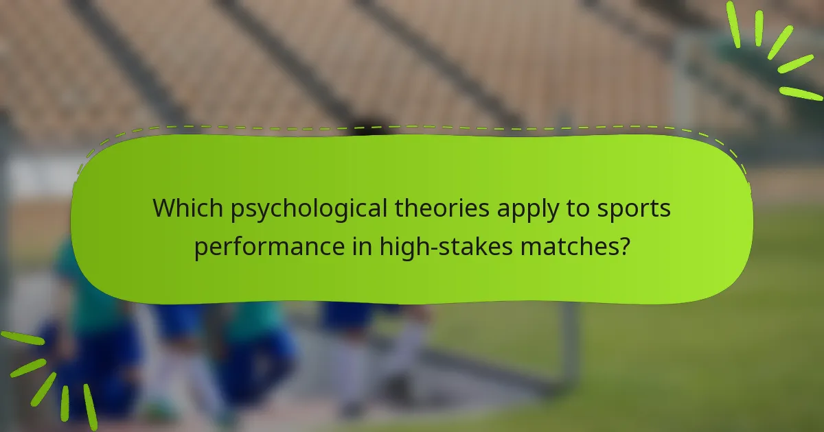 Which psychological theories apply to sports performance in high-stakes matches?